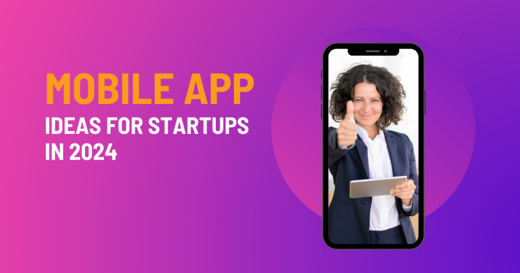 Mobile App Ideas For Startups In