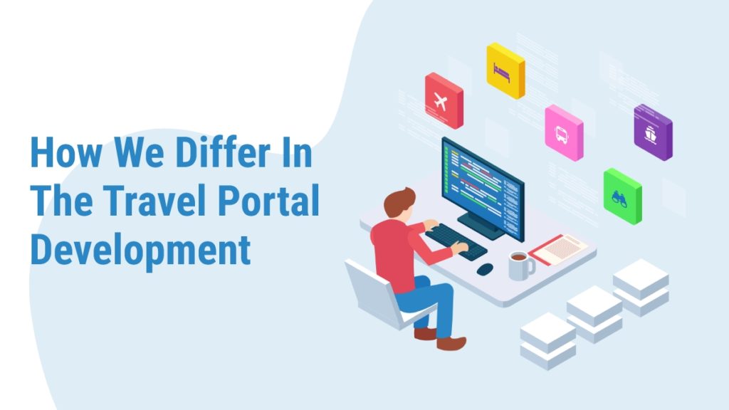 how we differ in travel portal development