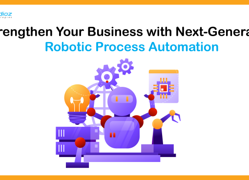Strengthen Your Business with Next-Generation Robotic Process Automation