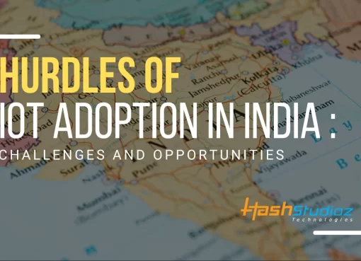 The Hurdles of IoT Adoption in India: Challenges and Opportunities