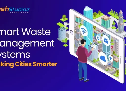 Smart Waste Management Systems: Making Cities Smarter