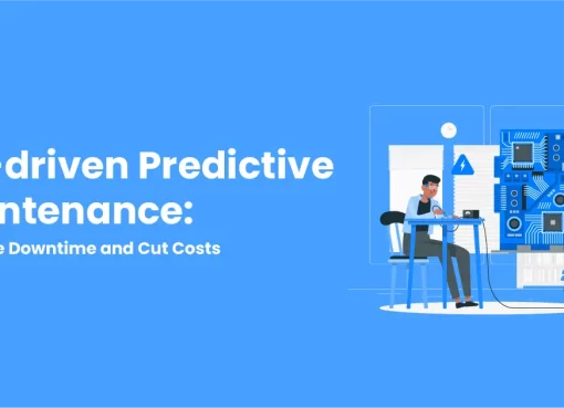 IoT-driven Predictive Maintenance: Minimize Downtime and Cut Costs
