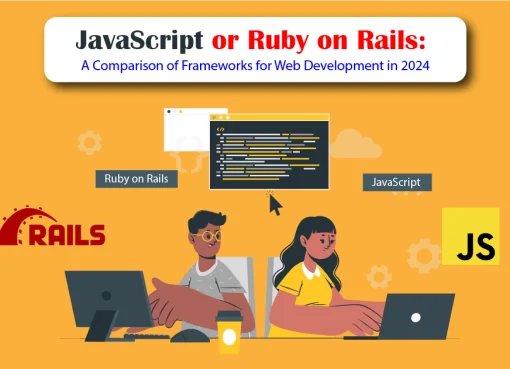 JavaScript or Ruby on Rails A Comparison of Frameworks for Web Development in 2024