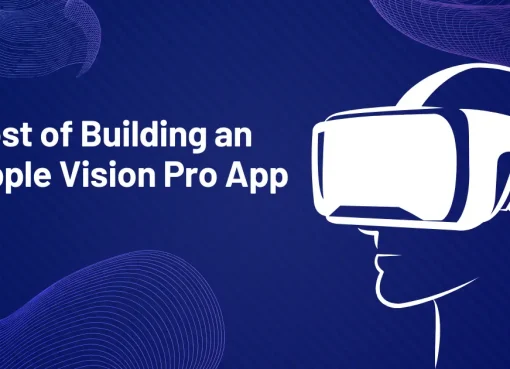 Cost of Building an Apple Vision Pro App