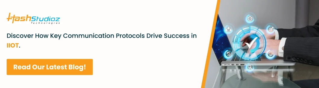 Discover How Key Communication Protocols Drive Success in IIOT. 
