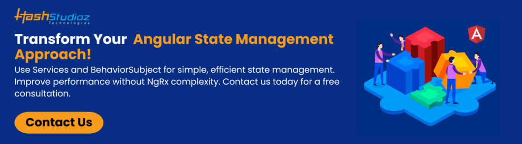 Transform Your  Angular State Management Approach!