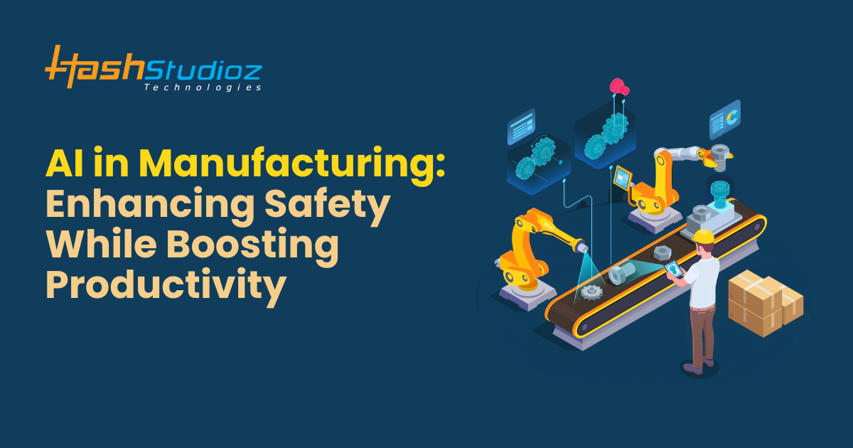 AI in Manufacturing Enhancing Safety While Boosting Productivity