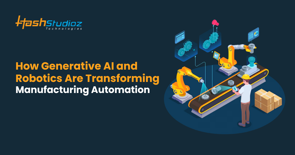 How Generative AI and Robotics Are Transforming Manufacturing Automation