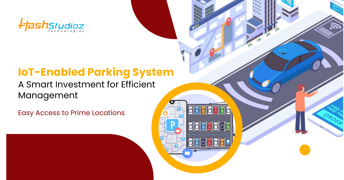 IoT-Based Parking System The Smart Investment for Efficient Parking Management