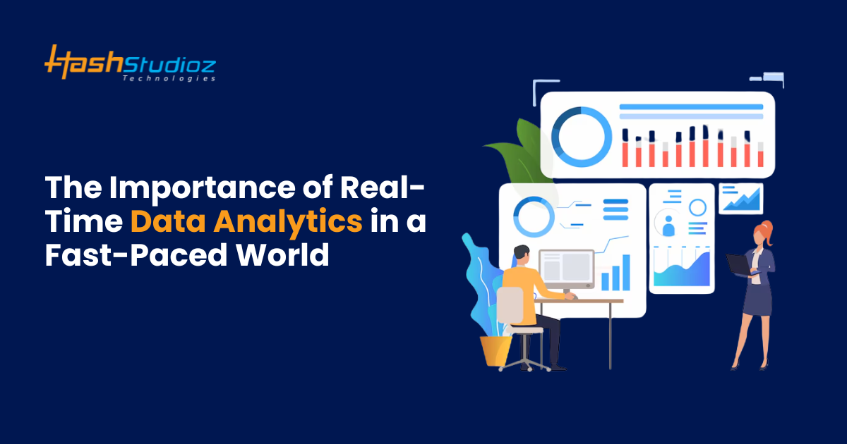 The Importance of Real-Time Data Analytics in a Fast-Paced World