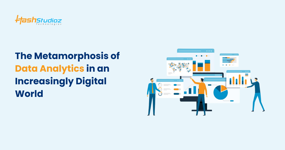 The Metamorphosis of Data Analytics in an Increasingly Digital World