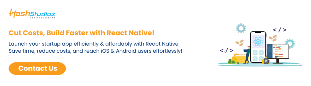 Cut Costs, Build Faster with React Native!