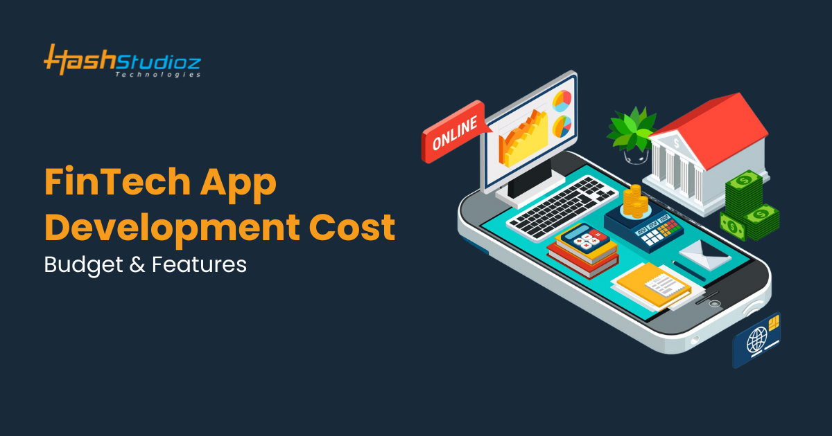 FinTech App Development Cost: Budget & Features